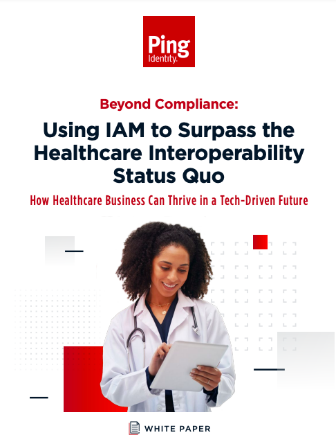 Using IAM to Surpass the Healthcare Interoperability Status Quo